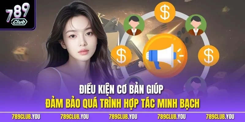 Điều kiện cơ bản giúp đảm bảo quá trình hợp tác minh bạch