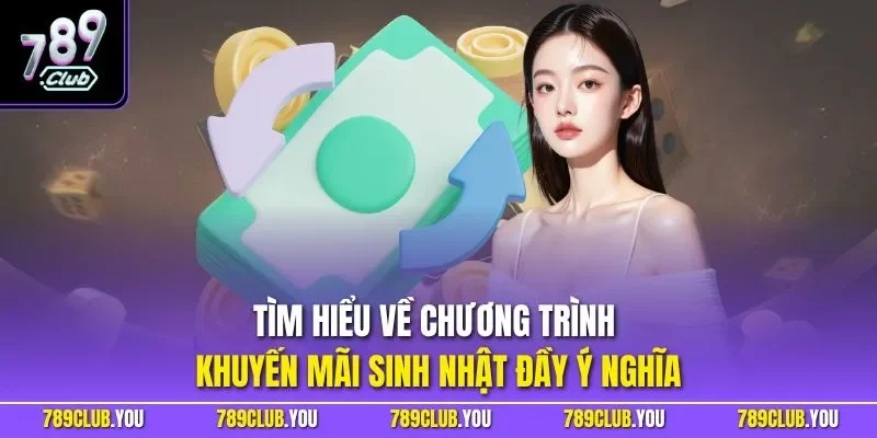 Tìm hiểu về chương trình khuyến mãi sinh nhật đầy ý nghĩa